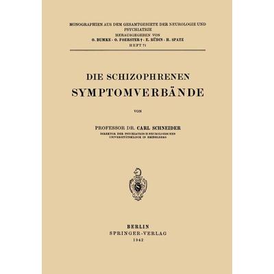 Die Schizophrenen Symptomverbände, Taschenbuch von Carl Schneider, Springer Berlin, 978-3-642-51301-5