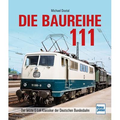 Baureihe 111, Gebundene Ausgabe von Michael Dostal, Motorbuch Verlag, 978-3-613-71745-9