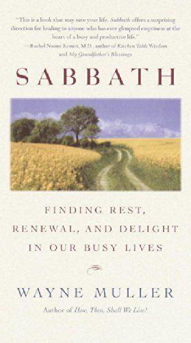 Wayne Muller - Sabbath: Finding Rest, Renewal, and Delight in Our Busy Lives - Preis vom 14.10.2026 23:07:16 h