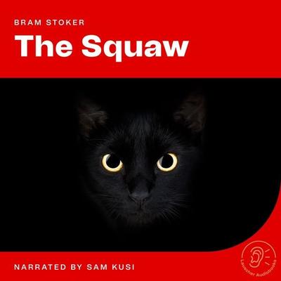 The Squaw - Bram Stoker, Audio, 9783991761754