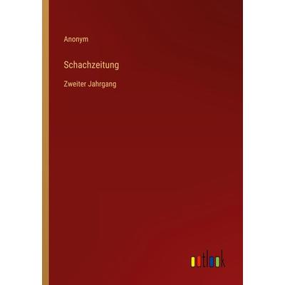 Schachzeitung, Taschenbuch von Anonym, Outlook, 978-3-368-70542-8