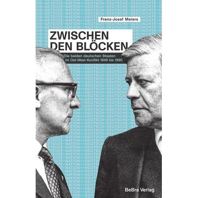 Zwischen den Blöcken, Gebundene Ausgabe von Franz-Josef Meiers, Bebra verlag, 978-3-89809-288-3