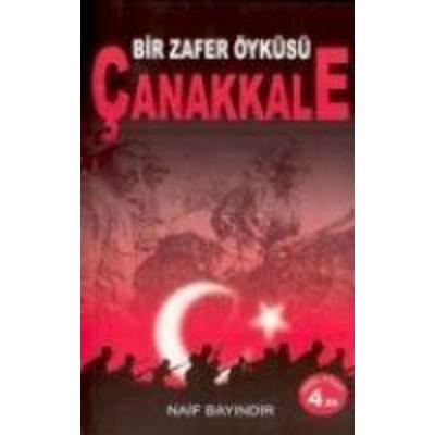 Bir Zafer Öyküsü Canakkale, Taschenbuch von Naif Bayindir, Marti Kitabevi, 978-975-8461-65-3