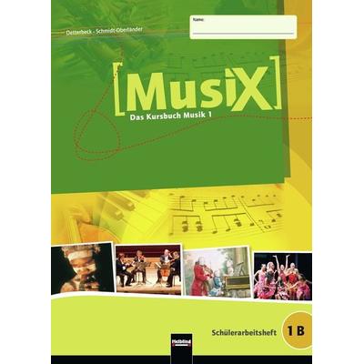 MusiX 1 (Ausgabe ab 2011) Schülerarbeitsheft 1B, Geheftet von Markus Detterbeck,Gero Schmidt-Oberländer, Helbling Verlag, 978-3-86227-062-0