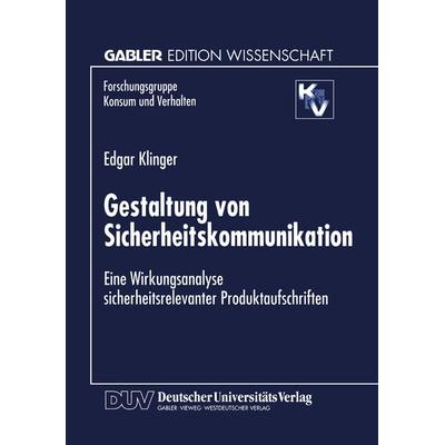 Gestaltung von Sicherheitskommunikation, Taschenbuch von Edgar Klinger, Deutscher Universitätsverlag, 978-3-8244-6618-4