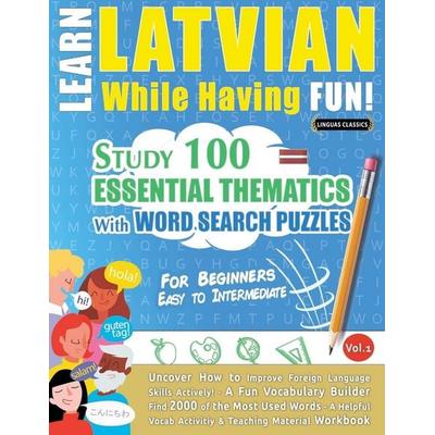 LEARN LATVIAN WHILE HAVING FUN! - FOR BEGINNERS, Taschenbuch von Linguas Classics, LearnX, 978-2-491-79272-5