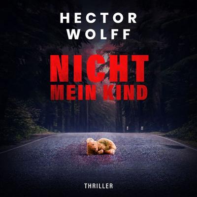 Nicht mein Kind - Hector Wolff, Audio, 9783969311400