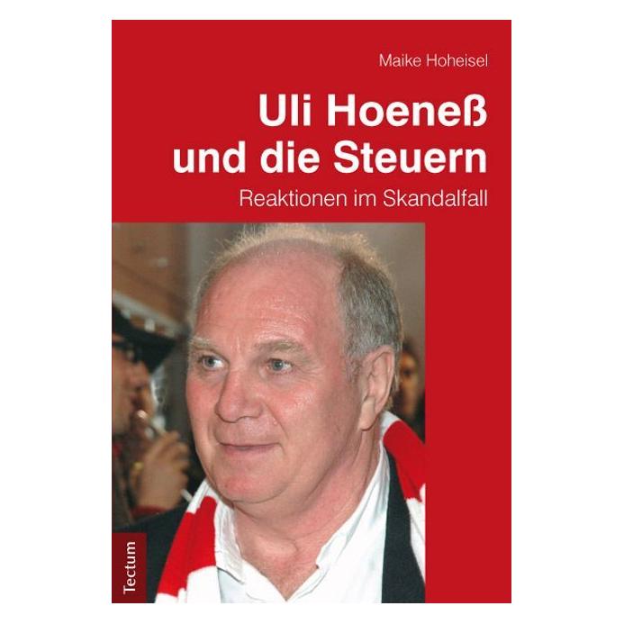 Tectum Uli Hoeness und die Steuern (Deutsch, Softcover, Maike Hoheisel) (55597224)