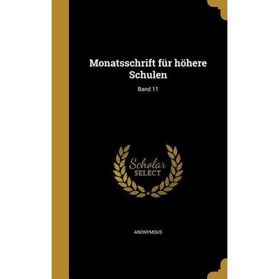 Monatsschrift für höhere Schulen; Band 11, Gebundene Ausgabe von , Creative Media Partners, LLC, 978-1-371-24192-6
