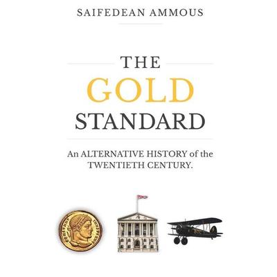 The Gold Standard, Taschenbuch von Saifedean Ammous, Laine Educational Media LLC