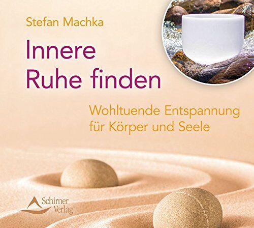 Stefan Machka - Innere Ruhe finden: Wohltuende Entspannung für Körper und Seele - Preis vom 09.10.2026 07:28:09 h
