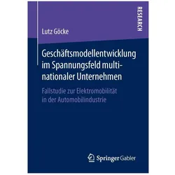 Geschäftsmodellentwicklung im Spannungsfeld multinationaler Unternehmen, Fachbücher von Lutz Göcke