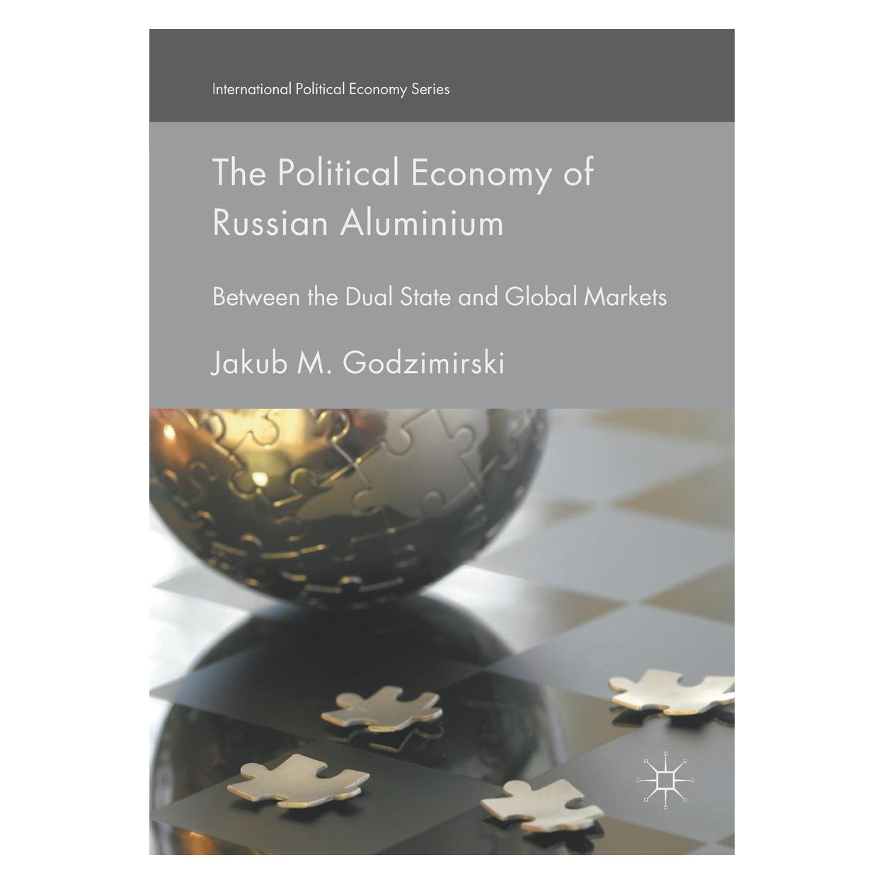 Springer The Political Economy of Russian Aluminium (Englisch, Hardcover, Jakub M. Godzimirski) (9783319572338)