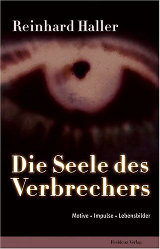 Reinhard Haller - Die Seele des Verbrechers - Preis vom 11.10.2026 15:43:13 h