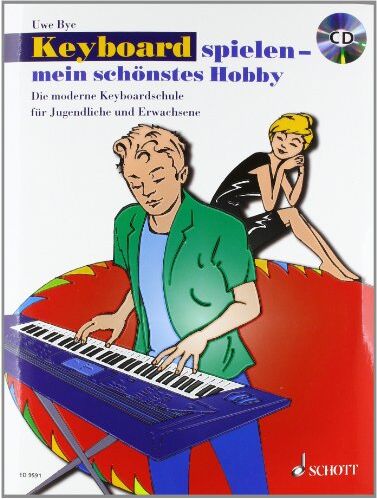 Uwe Bye - Keyboard spielen - mein schönstes Hobby: Die moderne Keyboardschule für Jugendliche und Erwachsene. Band 1. Keyboard. Ausgabe mit CD. - Preis vom 09.10.2026 07:28:09 h