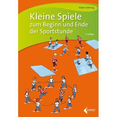 Kleine Spiele zum Beginn und Ende der Sportstunde, Taschenbuch von Volker Döhring, Limpert, 978-3-7853-2013-6