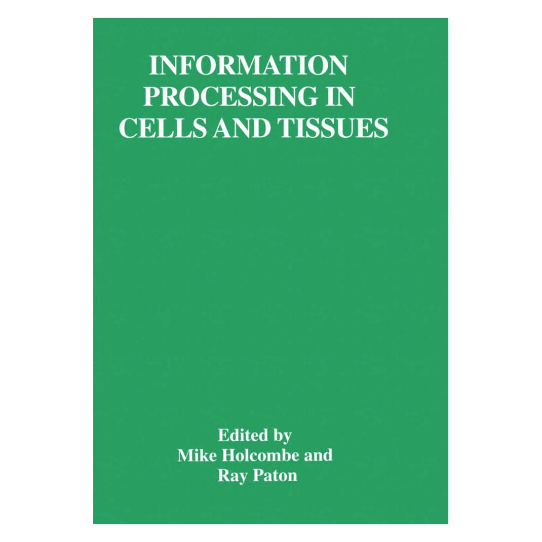 Springer Information Processing in Cells and Tissues (Englisch, Softcover, Mike Holcombe, Ray Paton) (55533520)