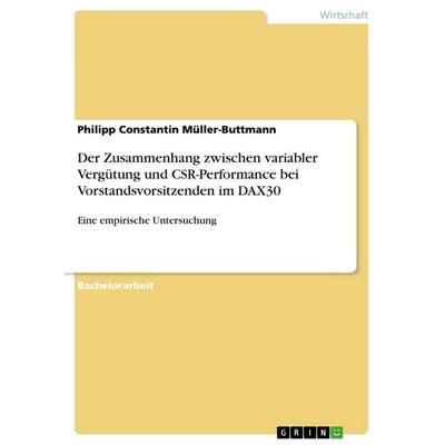 Der Zusammenhang zwischen variabler Vergütung und CSR-Performance bei Vorstandsvorsitzenden im DAX30, Taschenbuch von Philipp Constantin