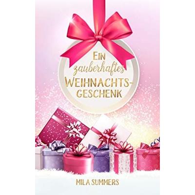 Ein zauberhaftes Weihnachtsgeschenk, Taschenbuch von Mila Summers, Nova MD, 978-3-96443-481-4
