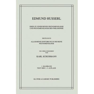 Ideen zu einer Reinen Phänomenologie und Phänomenologischen Philosophie, Gebundene Ausgabe von Edmund Husserl,Karl Schuhmann, Springer Netherland,