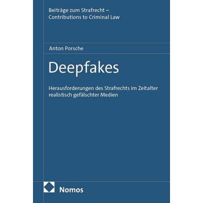 Deepfakes, Taschenbuch von Anton Porsche, Nomos, 978-3-7560-3488-8
