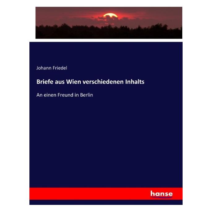 Hansebooks Briefe aus Wien verschiedenen Inhalts (Deutsch, Softcover, Johann Friedel) (55905412)
