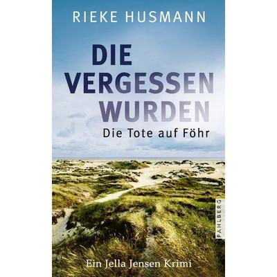 Die vergessen wurden, Taschenbuch von Rieke Husmann, Pahlberg Verlag