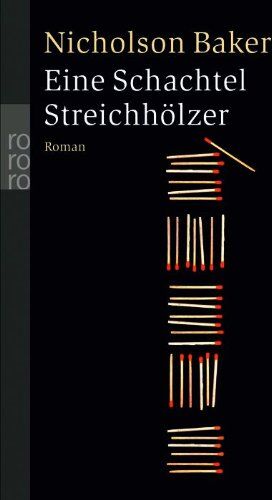Nicholson Baker - Eine Schachtel Streichhölzer - Preis vom 01.10.2026 17:08:56 h