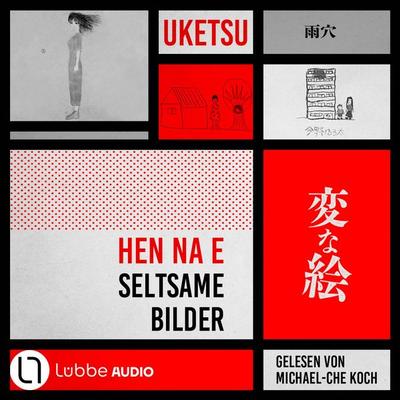HEN NA E - Seltsame Bilder - Uketsu, Audio, 9783754018323