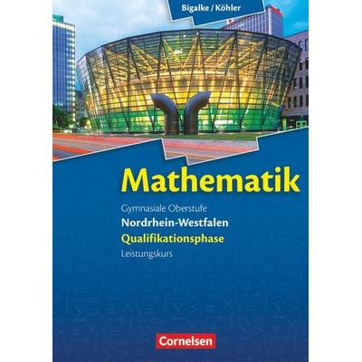 Mathematik Sekundarstufe II Nordrhein-Westfalen. Qualifikationsphase Leistungskurs. Schülerbuch, Gebundene Ausgabe von Norbert Köhler,Anton