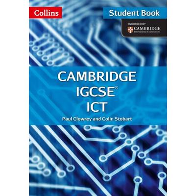 Cambridge IGCSE Ict: Student Book, Taschenbuch von Paul Clowrey,Colin Stobart, HarperCollins, 978-0-00-812097-9
