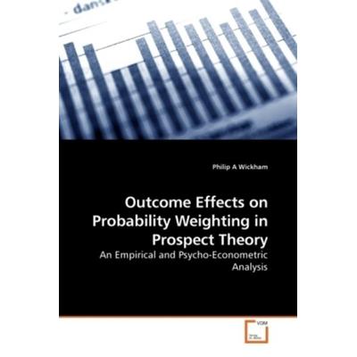 Wickham, P: Outcome Effects on Probability Weighting in Pros, Taschenbuch von Philip A. Wickham, VDM, 978-3-639-24501-1
