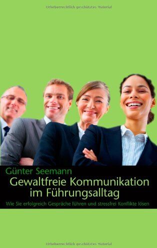 Günter Seemann - Gewaltfreie Kommunikation im Führungsalltag: Wie Sie erfolgreich Gespräche führen und stressfrei Konflikte lösen - Preis vom 30.09.2026 09:01:18 h