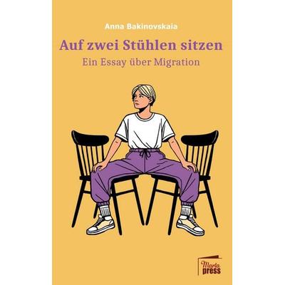 Auf zwei Stühlen sitzen, Taschenbuch von Anna Bakinovskaia, Marta Press UG (haftungsbeschränkt), 978-3-96837-045-3