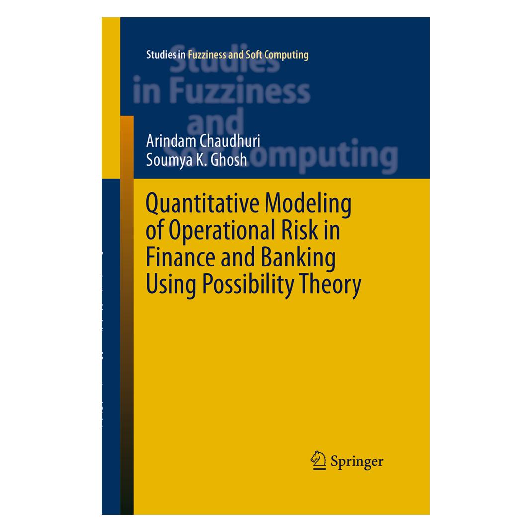 Springer Quantitative Modeling of Operational Risk in Finance and Banking Using Possibility Theory (Englisch, Softcover, Arindam Chaudhuri, Soumya K. Ghosh) (55950464)