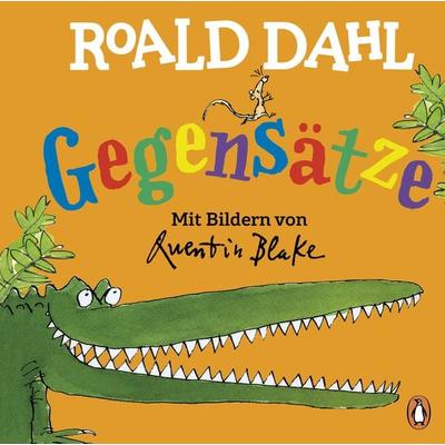 Roald Dahl – Gegensätze, Gebundene Ausgabe von Roald Dahl, Penguin Junior, 978-3-328-30172-1