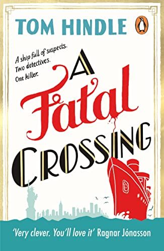 Tom Hindle - A Fatal Crossing: Agatha Christie meets Titanic in this unputdownable mystery - Preis vom 09.10.2026 07:28:09 h