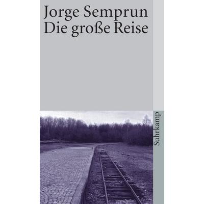 Die große Reise, Taschenbuch von Jorge Semprún, Suhrkamp
