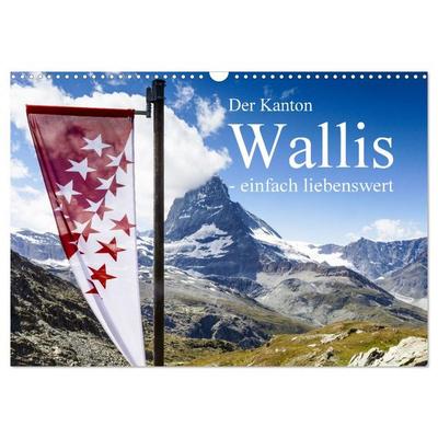 Der Kanton Wallis - einfach liebenswert (Wandkalender 2026 DIN A3 quer), CALVENDO Monatskalender