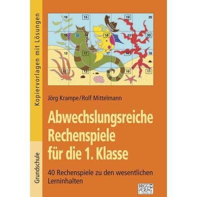 Abwechslungsreiche Rechenspiele für die 1. Klasse, Taschenbuch von Jörg Krampe,Rolf Mittelmann, Brigg, 978-3-95660-339-6