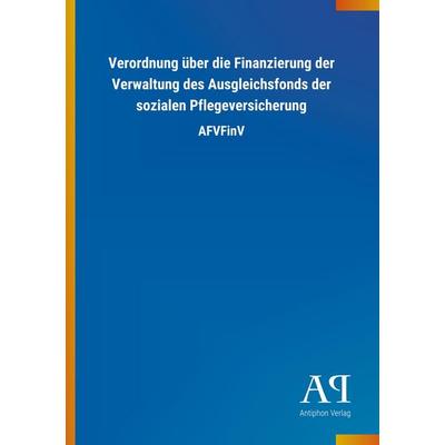 Verordnung über die Finanzierung der Verwaltung des Ausgleic, Taschenbuch von Antiphon Verlag, Antiphon, 978-3-7314-2677-6