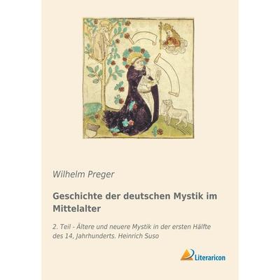 Geschichte der deutschen Mystik im Mittelalter, Taschenbuch von Wilhelm Preger, Literaricon, 978-3-95913-724-9