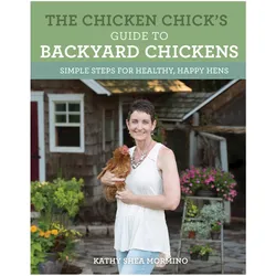 The Chicken Chick's Guide to Backyard Chickens, Ratgeber von Kathy Shea Mormino