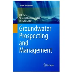 Groundwater Prospecting and Management, Fachbücher von H. P. Patra, Subrata Kunar, Shyamal Kumar Adhikari