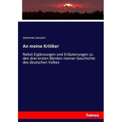 An meine Kritiker, Taschenbuch von Johannes Janssen, Hansebooks, 978-3-7436-6811-9