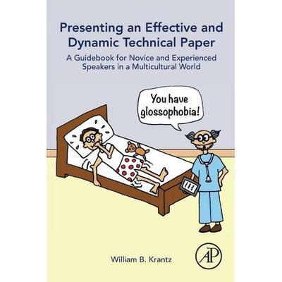 Presenting an Effective and Dynamic Technical Paper, Taschenbuch von William B. Krantz, Academic Press, 978-0-12-805418-5