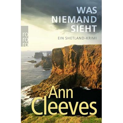 Was niemand sieht, Taschenbuch von Ann Cleeves, Rowohlt Taschenbuch, 978-3-499-00309-7