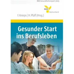Gesunder Start ins Berufsleben, Fachbücher von Franz Knieps, Holger Pfaff