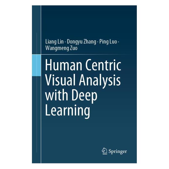 Springer Human Centric Visual Analysis with Deep Learning (Englisch, Hardcover, Dongyu Zhang, Liang Lin, Ping Luo, Wangmeng Zuo) (71873031)