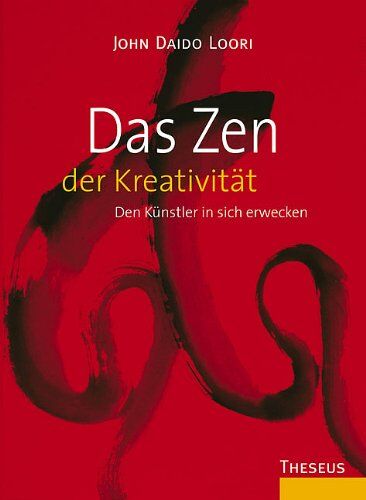 Loori, John Daido - Das Zen der Kreativität: Den Künstler in sich erwecken - Preis vom 14.10.2026 23:07:16 h